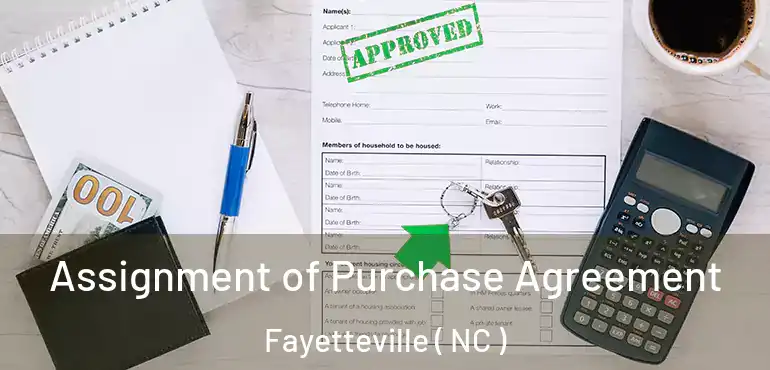 Assignment of Purchase Agreement Fayetteville ( NC )