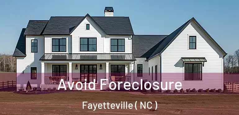  Avoid Foreclosure Fayetteville ( NC )