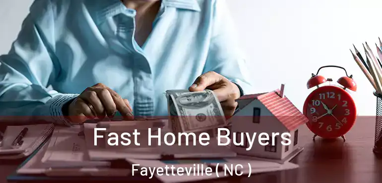  Fast Home Buyers Fayetteville ( NC )
