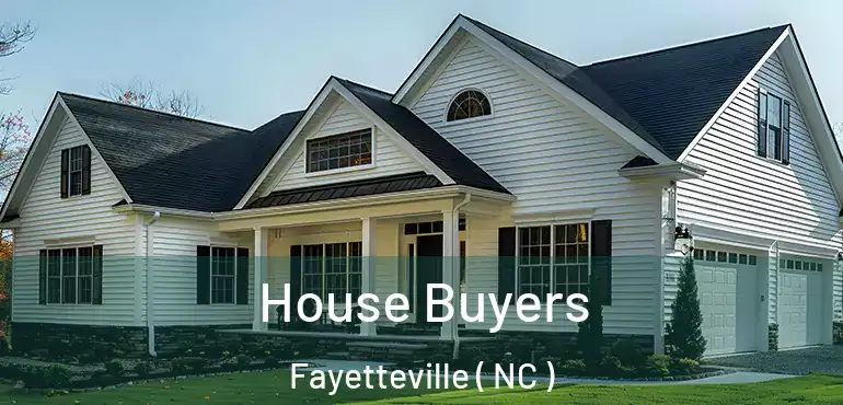  House Buyers Fayetteville ( NC )