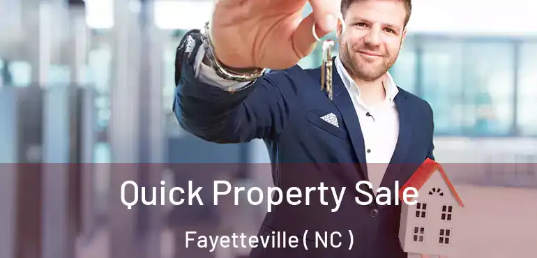  Quick Property Sale Fayetteville ( NC )