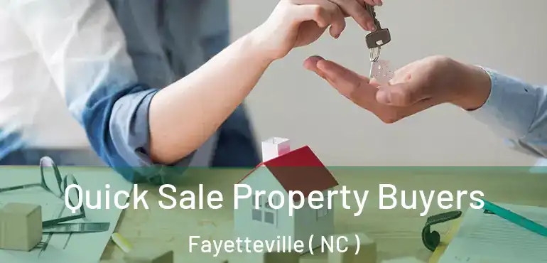  Quick Sale Property Buyers Fayetteville ( NC )