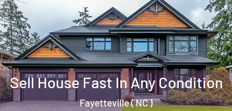  Sell House Fast In Any Condition Fayetteville ( NC )