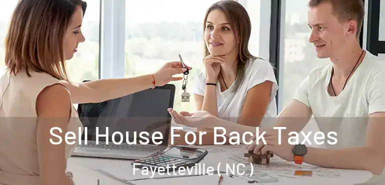  Sell House For Back Taxes Fayetteville ( NC )