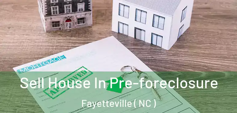  Sell House In Pre-foreclosure Fayetteville ( NC )