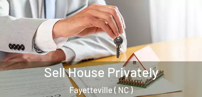  Sell House Privately Fayetteville ( NC )