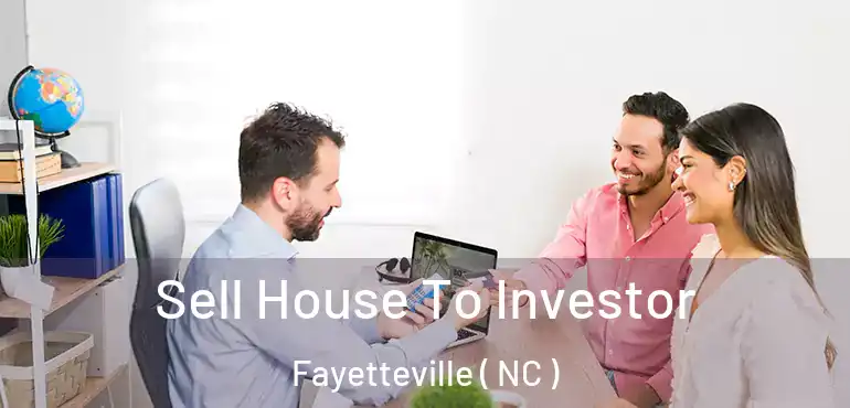  Sell House To Investor Fayetteville ( NC )