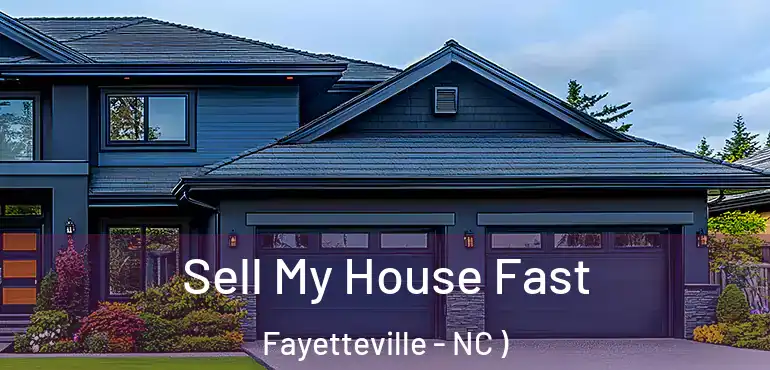  Sell My House Fast Fayetteville - NC )
